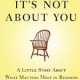 It's not about you