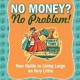 No Money? No Problem!